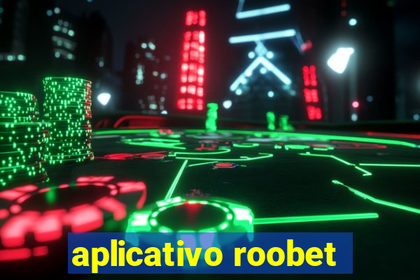 aplicativo roobet